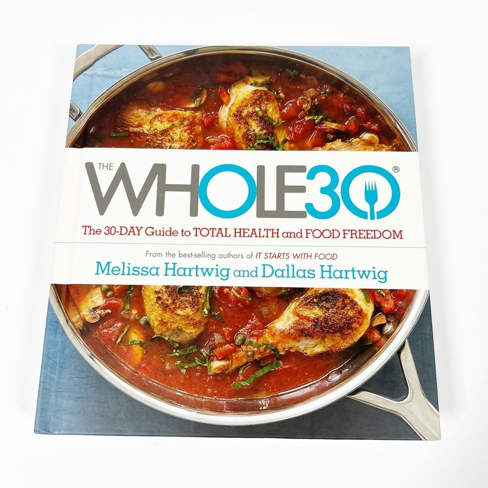 The Whole30: The 30-Day Guide to Total Health and Food Freedom Hardback Book